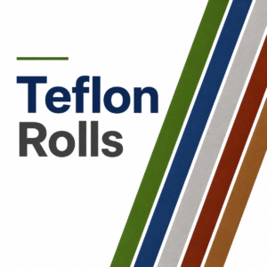 Teflon Rolls